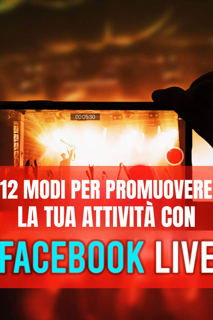 12 Modi per Promuovere la Tua Attività con Facebook LiveCoinvolgimento del pubblico, Consigli per la promozione, Contenuti live, Facebook Live, Imprenditoria digitale, Ottimizzazione della presenza online, Promozione online, Social media marketing, Strat