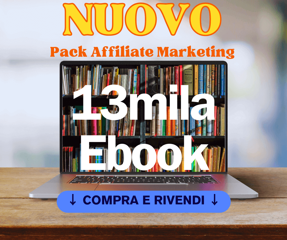 Nuovo pack Affiliate Marketing 13 Mila Ebook compra e rivendiAffiliate Marketing, Conoscenze Avanzate, Ebook, Guadagni Online, Licenza di Rivendita, Ottimizzazione Campagne, Promozione, Rivendita, SEO, Strategie di marketing