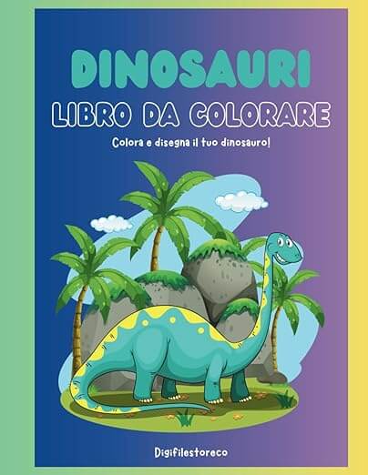 Libro da colorare i dinosauri: Esplora l'era dei dinosauri con colori vivaci e tanta creatività!colora e impara,disegni da colorare,libri da colorare,libri da colorare bambini 5 anni,libri da colorare disney€7.80