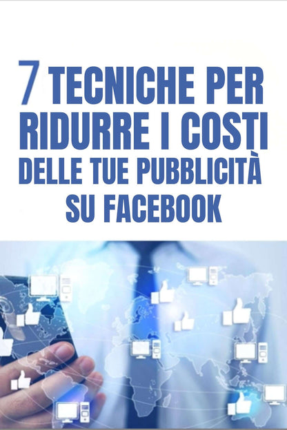 7 tecniche per ridurre i costi delle tue pubblicità su FacebookA/B Testing, Ads Manager, Budget pubblicitario, Contenuti coinvolgenti, Ottimizzazione costi, Pixel Facebook, Pubblicità su Facebook, Strategie a lungo termine, Targeting pubblico, Tecniche ma