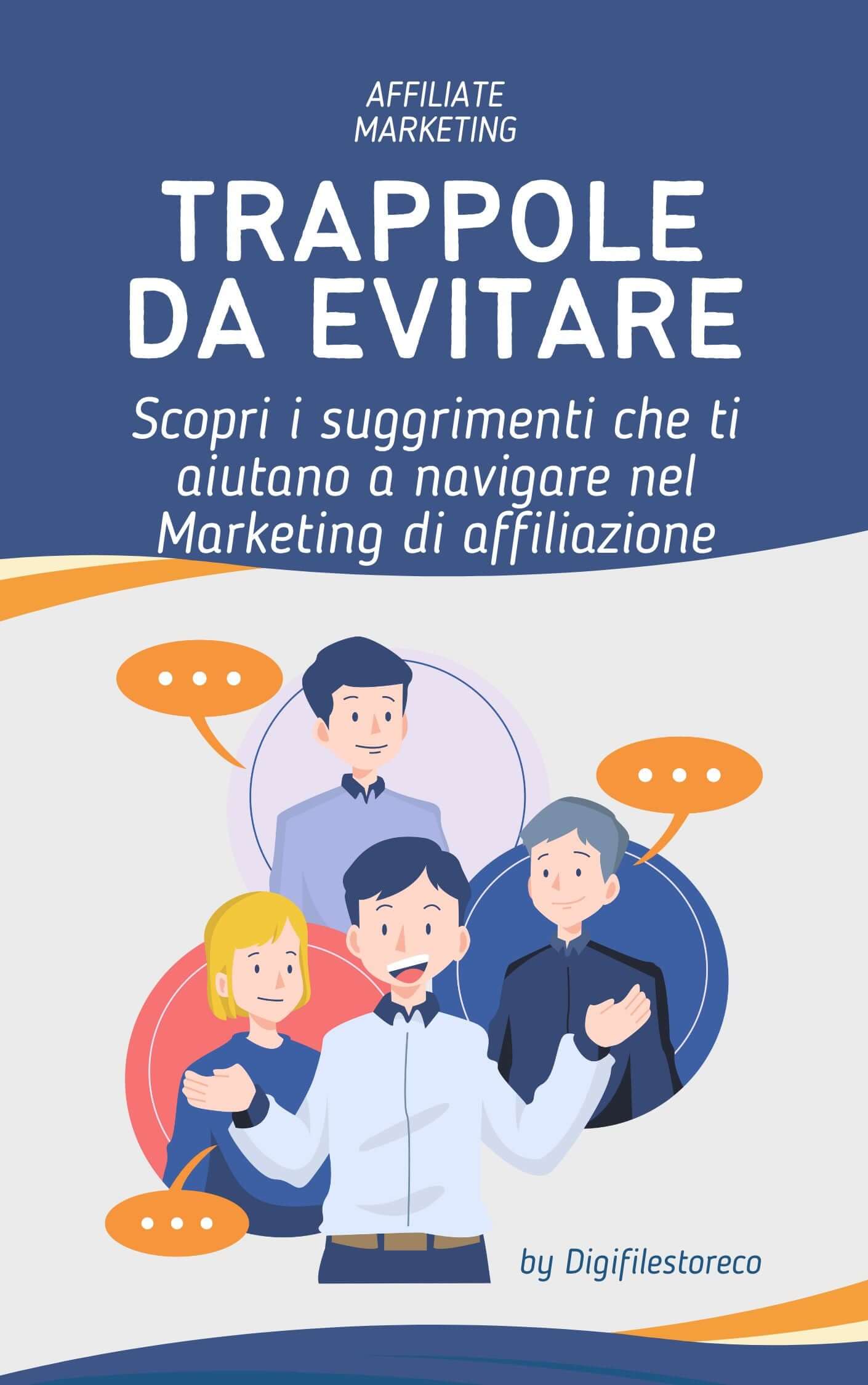 Affiliate Marketing trappole da evitareAffiliate Marketing,Competitività,Consigli pratici,Crescita sostenibile,Massimizzare guadagni,Navigare,Strategie di successo,Successo nell'affiliate marketing,Suggerimenti,Trappole da evitare€12.50