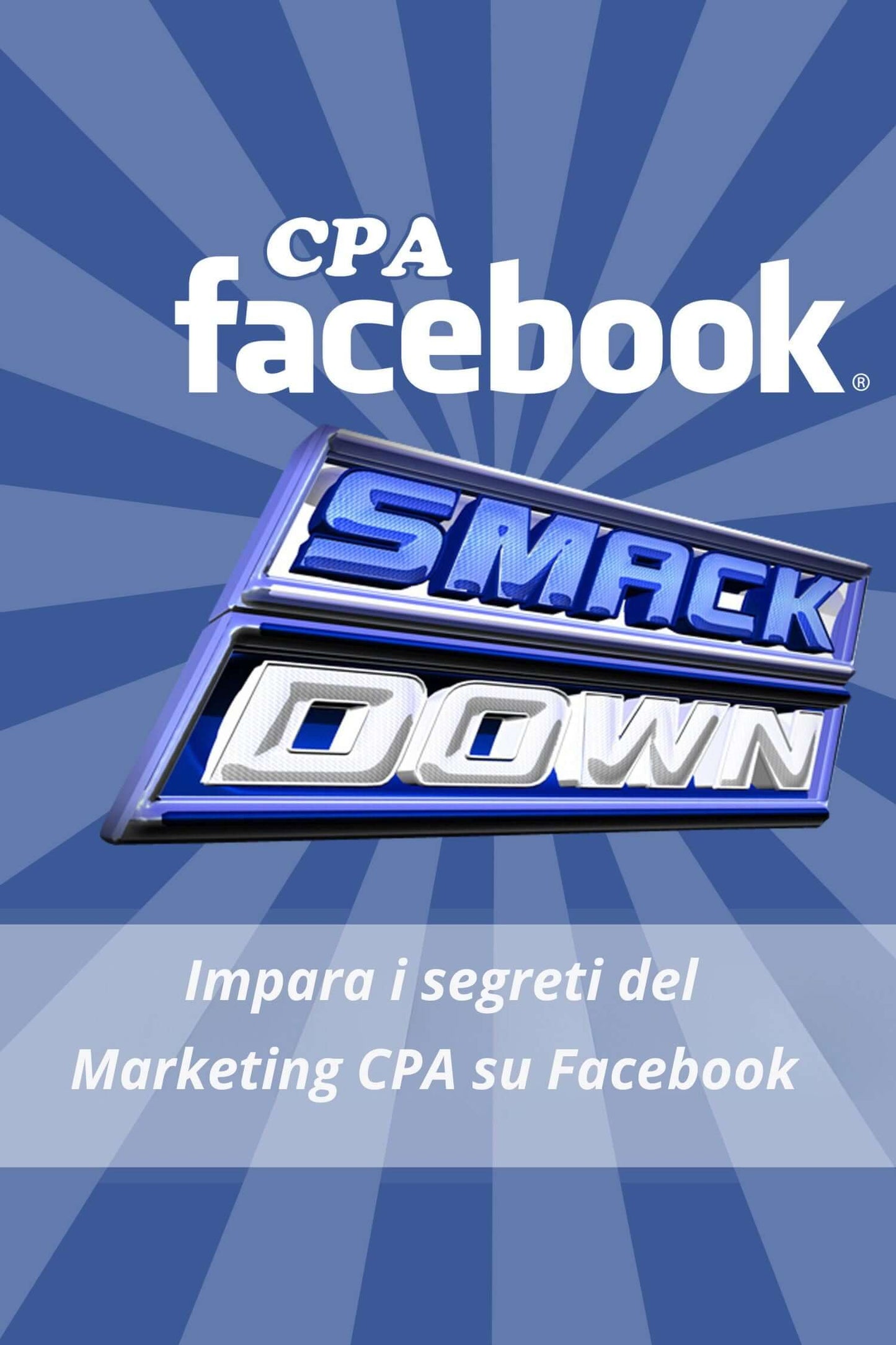 CPA su Facebook: Guida Completa al Marketing Costo per AzioneAnalisi dati pubblicitari, Autoresponder, Banner pubblicitari, Campagne pubblicitarie efficaci, Conversioni pubblicitarie, Copertina professionale, Ebook marketing online, Facebook Ads, Landing